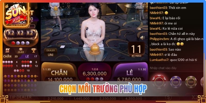 Chọn môi trường phù hợp