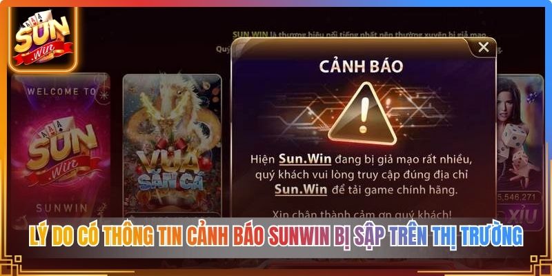 Lý do có thông tin cảnh báo Sunwin bị sập trên thị trường 
