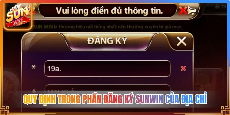 Quy định trong phần đăng ký Sunwin của địa chỉ 
