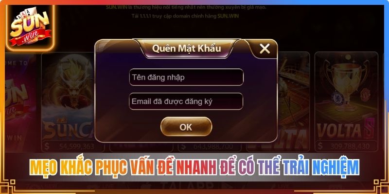 Mẹo khắc phục vấn đề nhanh để có thể trải nghiệm