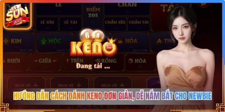 Hướng Dẫn Cách Đánh Keno