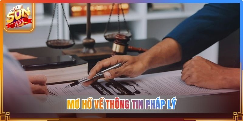 Mơ hồ về thông tin pháp lý