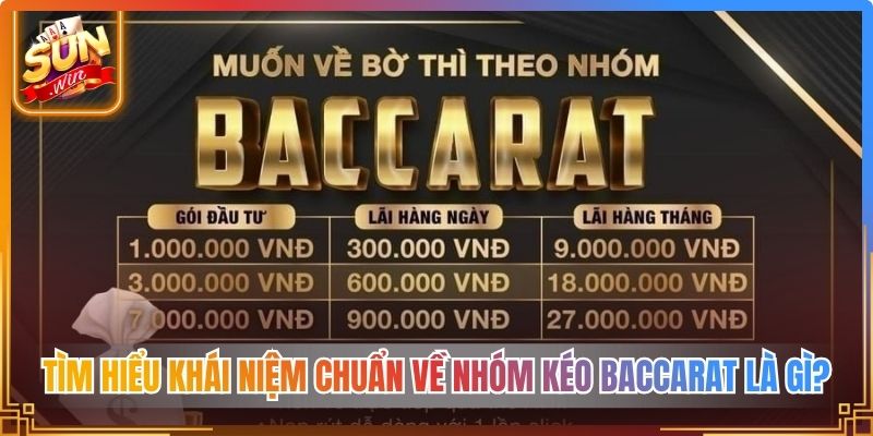 Tìm hiểu khái niệm chuẩn về nhóm kéo Baccarat là gì?
