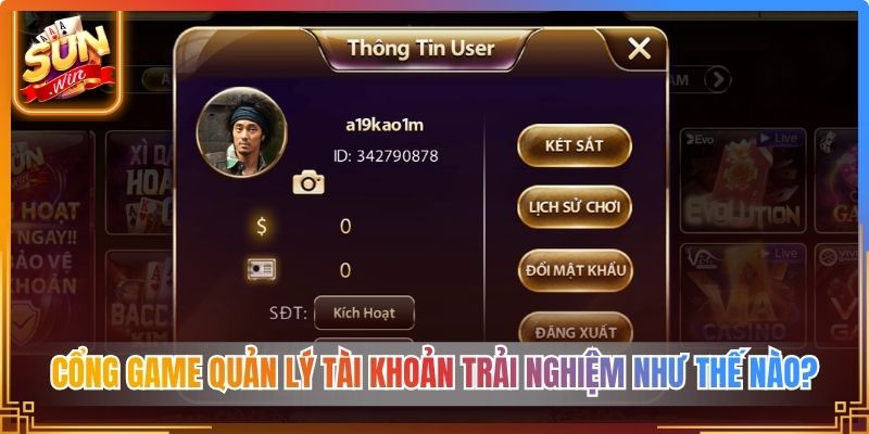Cổng game quản lý tài khoản trải nghiệm như thế nào? 
